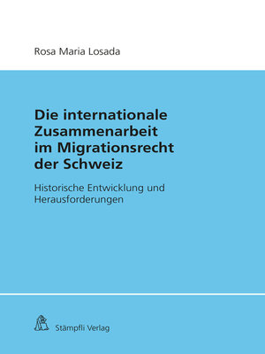 cover image of Die Internationale Zusammenarbeit im Migrationsrecht der Schweiz